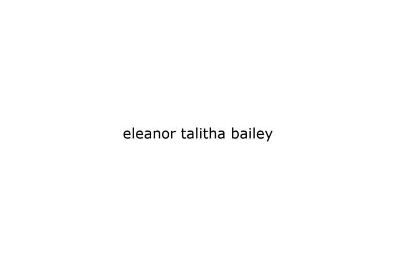 eleanor talitha bailey