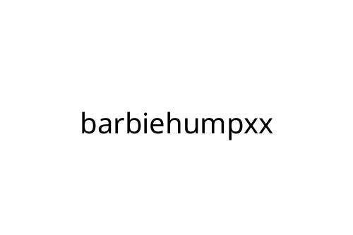 barbiehumpxx