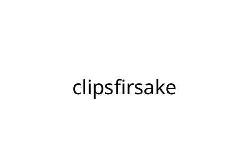 clipsfirsake