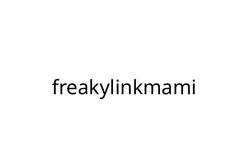 freakylinkmami