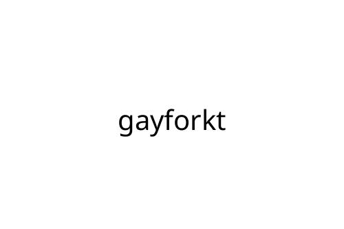 gayforkt