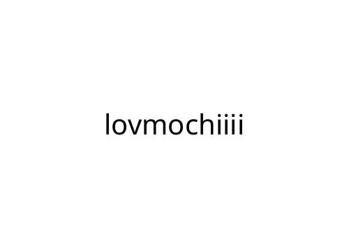 lovmochiiii
