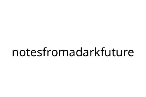 notesfromadarkfuture