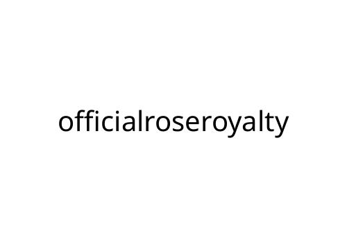 officialroseroyalty