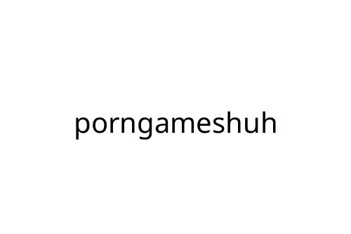porngameshuh