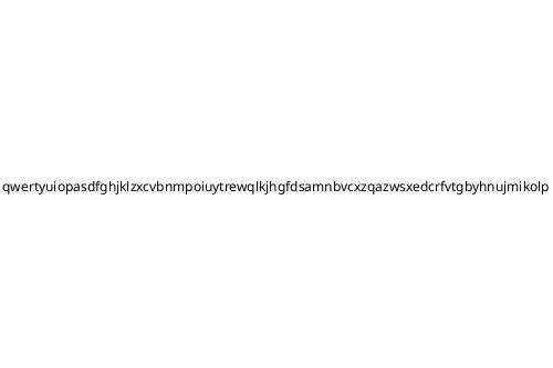 qwertyuiopasdfghjklzxcvbnmpoiuytrewqlkjhgfdsamnbvcxzqazwsxedcrfvtgbyhnujmikolp