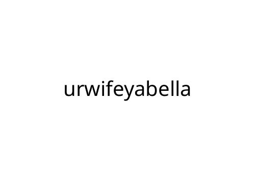urwifeyabella