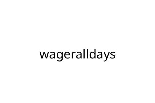 wageralldays