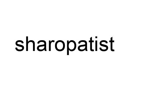 sharopatist