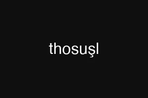 thosuşl