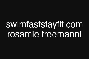 swimfaststayfit.com rosamie freemanni