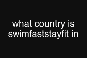 what country is swimfaststayfit in