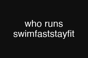 who runs swimfaststayfit